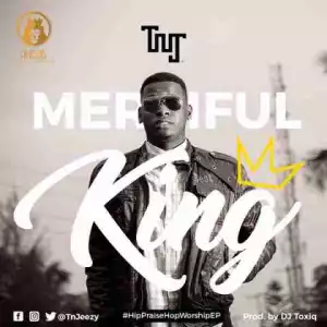 TnJ - Merciful King (Prod. By DJ ToxiQ)
